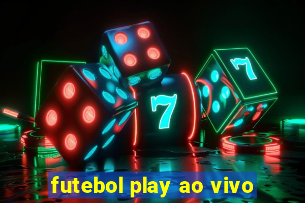 futebol play ao vivo